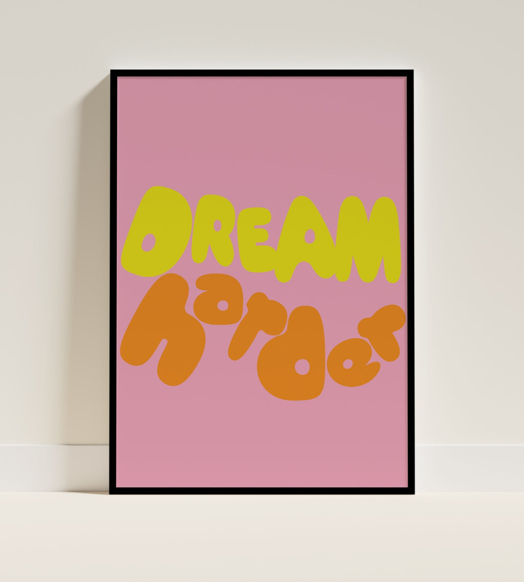 Dream harder poster in black frame