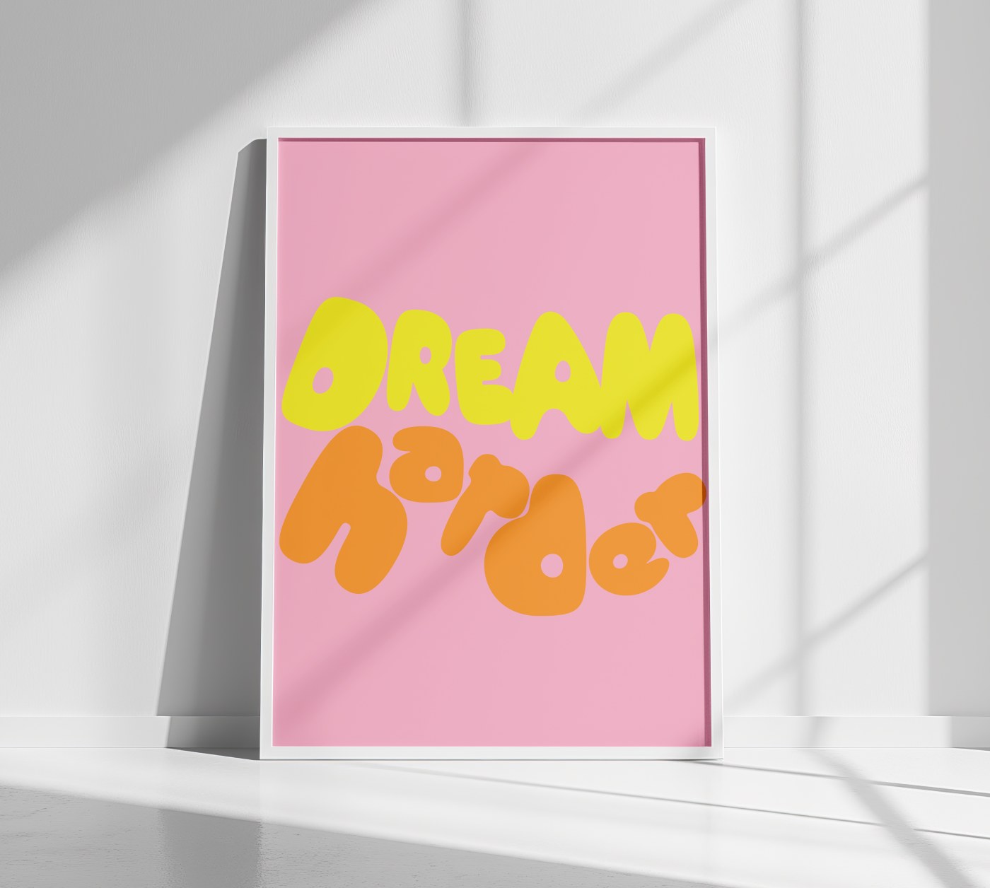 Dream harder poster in large white frame