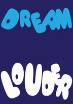 Dream Louder Digital Artwork