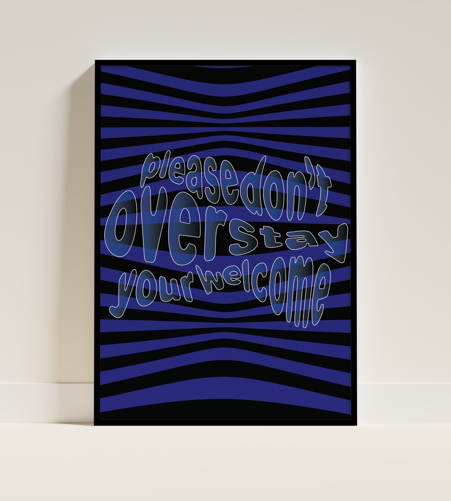 Please_dont_overstay_your_welcome_poster_in_black_frame