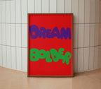 Dream bolder poster in wooden frame