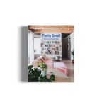 Pretty Small: Grand Living With Limited Space