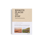 Remote Places to Stay Vol. 2: Escapes Beyond the Beaten Path