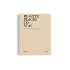 Remote Places to Stay Vol. 2: Escapes Beyond the Beaten Path